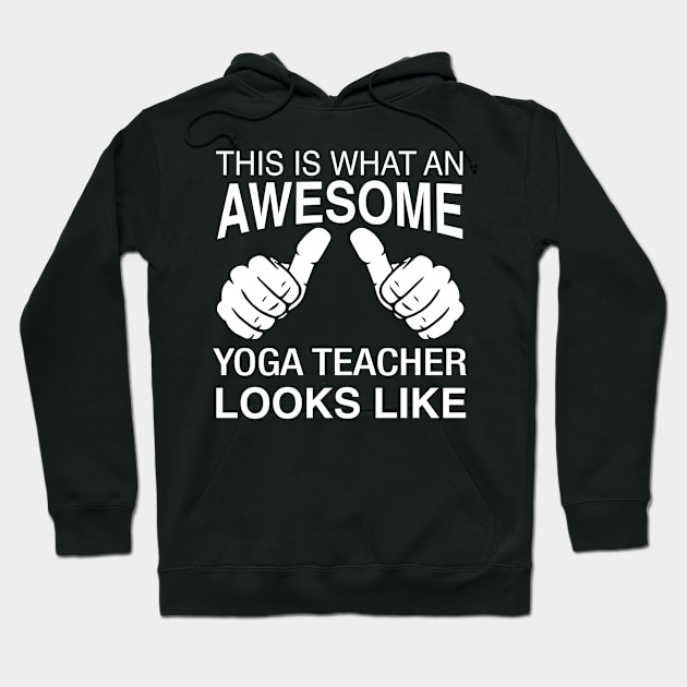 This Is What An Awesome Yoga Teacher Looks Like Hoodie by JakeRhodes